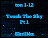 :X: Touch The Sky Pt 1
